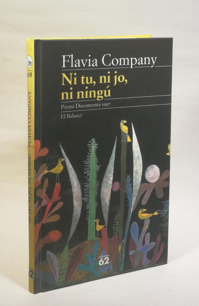 Ni tu, ni jo. ni ningú, Flavia Company. Ed. 62. Barcelona, 1997.